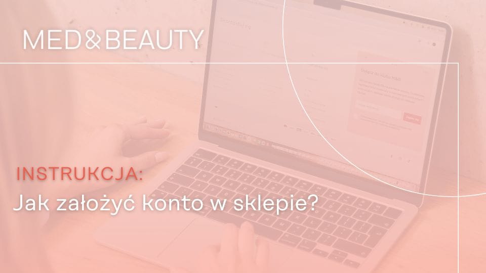 Osoba zakłada konto w sklepie internetowym Med&Beauty na laptopie